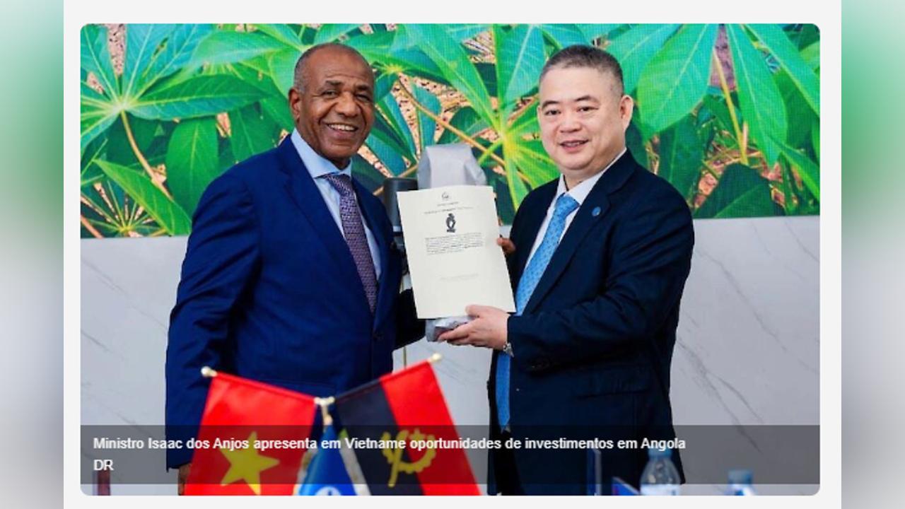 Angolan Minister Presents Investment Opportunities to Vietnam Angolan Minister Presents Investment Opportunities to Vietnam