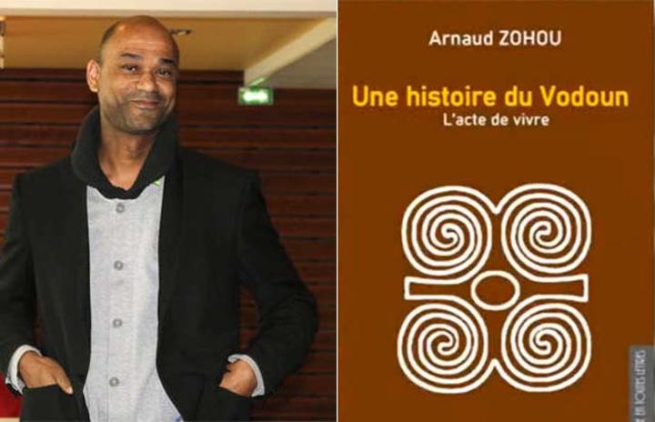 Littérature : “Une histoire du Vodoun. L’acte de vivre“ d’Arnaud Zohou en librairie Littérature : “Une histoire du Vodoun. L’acte de vivre“ d’Arnaud Zohou en librairie