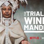 Netflix Reveals Trailer for the Trials of Winnie Mandela Netflix Reveals Trailer for the Trials of Winnie Mandela