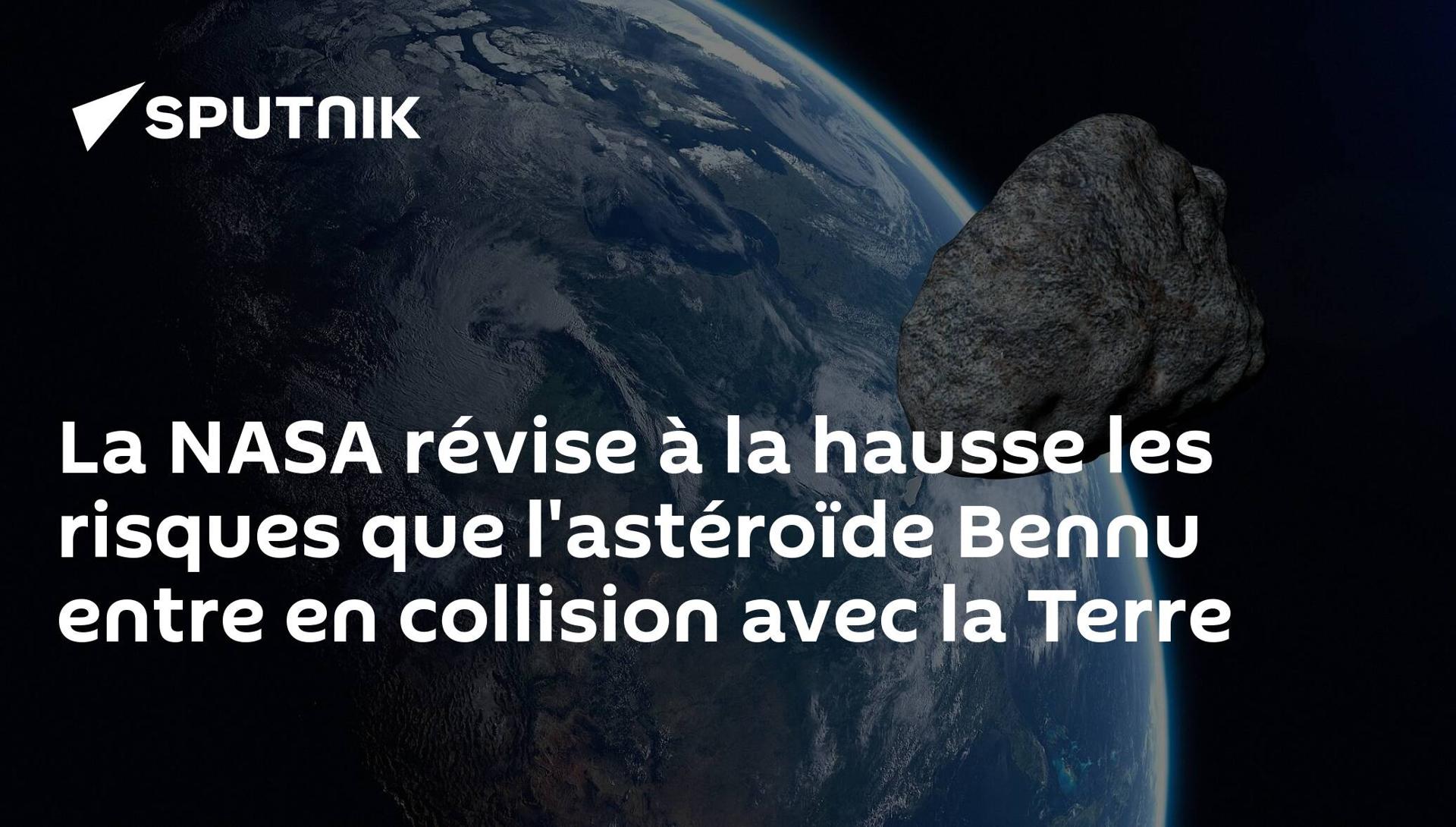 La NASA révise à la hausse les risques que l'astéroïde Bennu entre en collision avec la Terre La NASA révise à la hausse les risques que l'astéroïde Bennu entre en collision avec la Terre