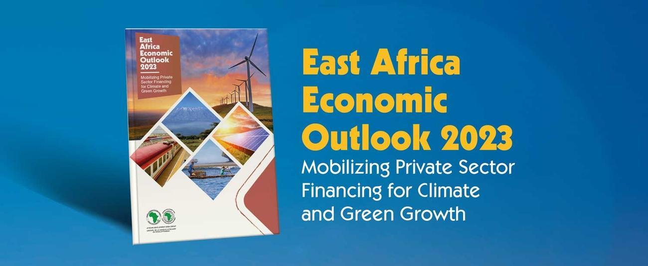 East Africa Regional Economic Outlook 2023: Mid-term growth for East Africa region projected highest on the continent for 2023-4 East Africa Regional Economic Outlook 2023: Mid-term growth for East Africa region projected highest on the continent for 2023-4