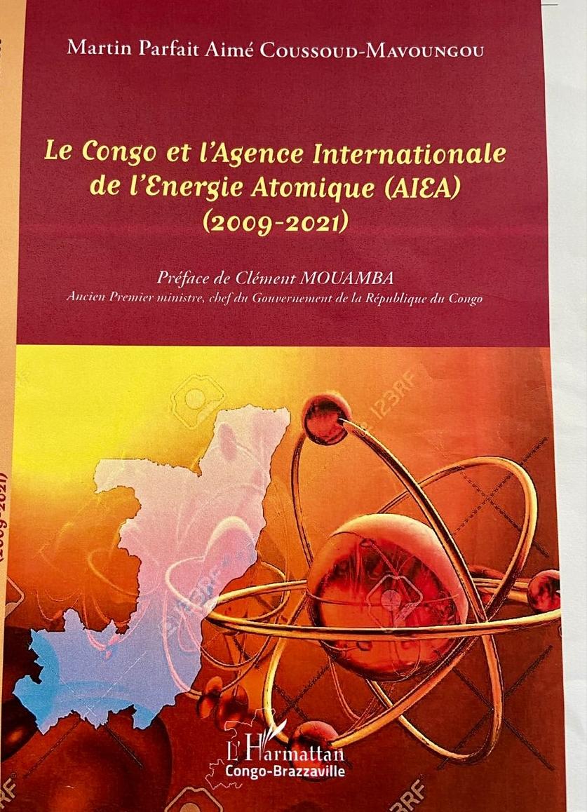 Parution : Coussoud-Mavoungou signe « Le Congo et l’Agence internationale de l’énergie atomique de 2009 à 2021 » Parution : Coussoud-Mavoungou signe « Le Congo et l’Agence internationale de l’énergie atomique de 2009 à 2021 »