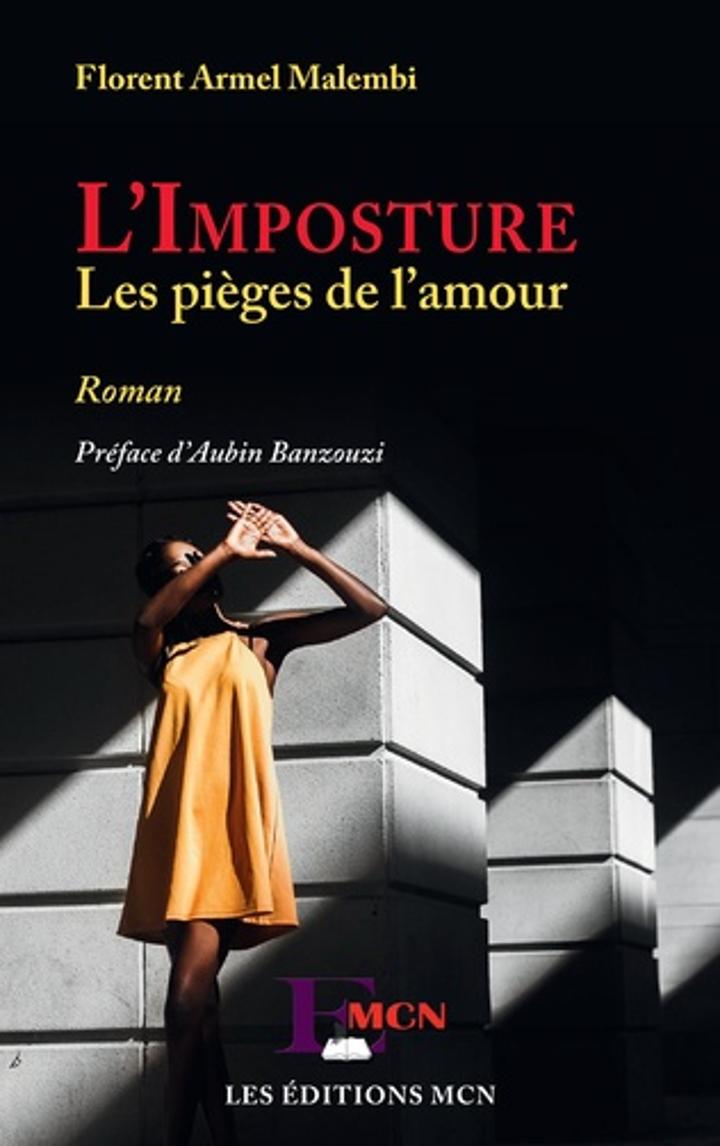 Livre : « L’imposture : les pièges de l’amour » de Florent Armel Malembi Livre : « L’imposture : les pièges de l’amour » de Florent Armel Malembi