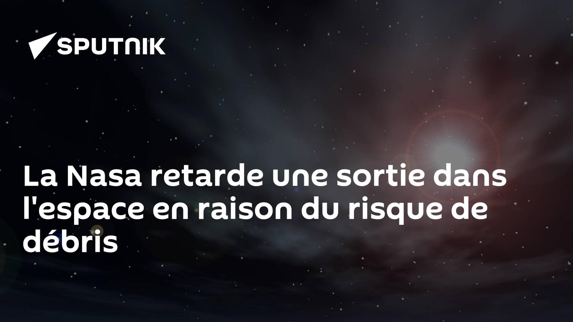 La Nasa Retarde Une Sortie Dans L Espace En Raison Du Risque De Debris Guinee Conakry