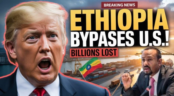 Ethiopia Bypasses U.S. With Secret Trade Deal Ethiopia Bypasses U.S. With Secret Trade Deal