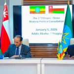 Ethiopia Oman Commit to Strengthen Cooperation Ethiopia Oman Commit to Strengthen Cooperation