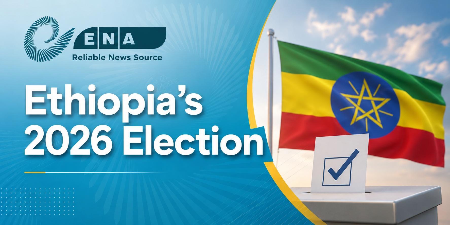 Ethiopia Prepares for Landmark Democratic Exercise on June 1 Ethiopia Prepares for Landmark Democratic Exercise on June 1