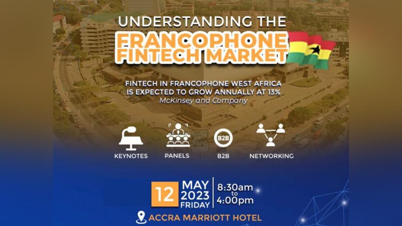 West African Francophone Fintech Summit 2023 to be hosted in Ghana West African Francophone Fintech Summit 2023 to be hosted in Ghana