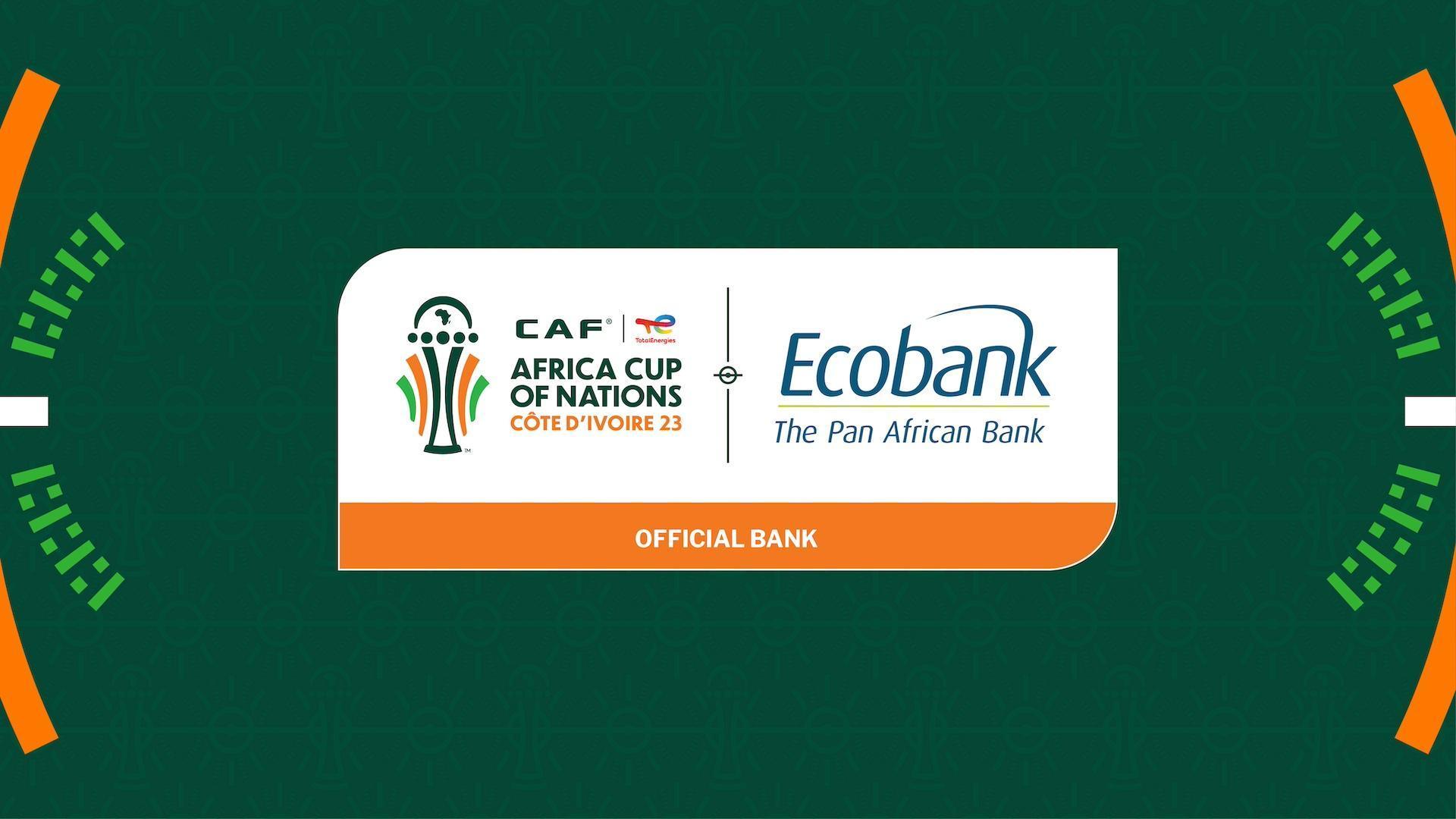 Ecobank is the official Sponsor of CAF Africa Cup of Nations Ecobank is the official Sponsor of CAF Africa Cup of Nations