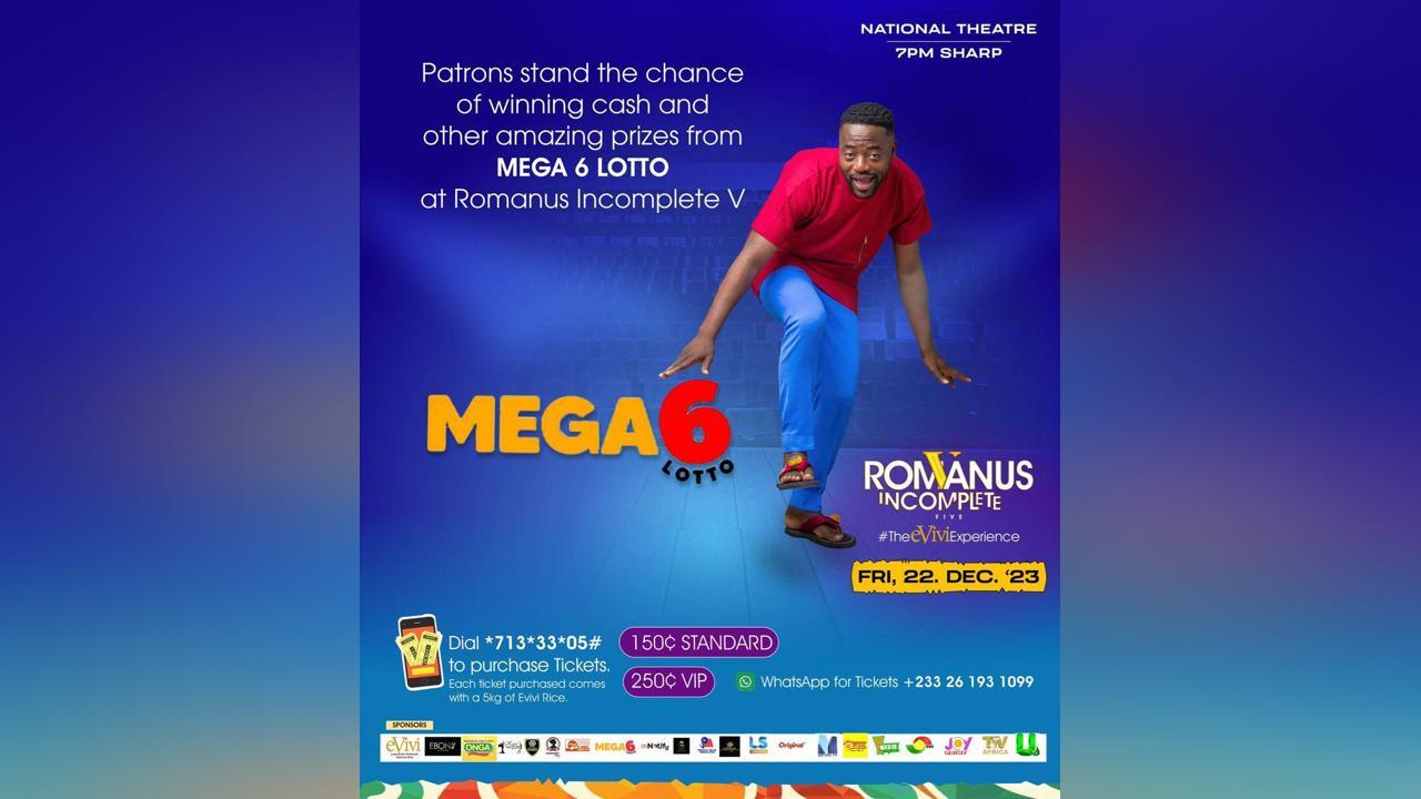 MEGA6 Lotto Partners Romanus Incomplete V to Celebrate Rib-Cracking Comedy in Ghana MEGA6 Lotto Partners Romanus Incomplete V to Celebrate Rib-Cracking Comedy in Ghana