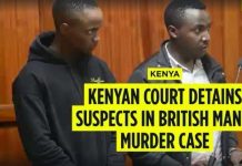 Kenyan court detains suspects in British man’s murder case Kenyan court detains suspects in British man’s murder case