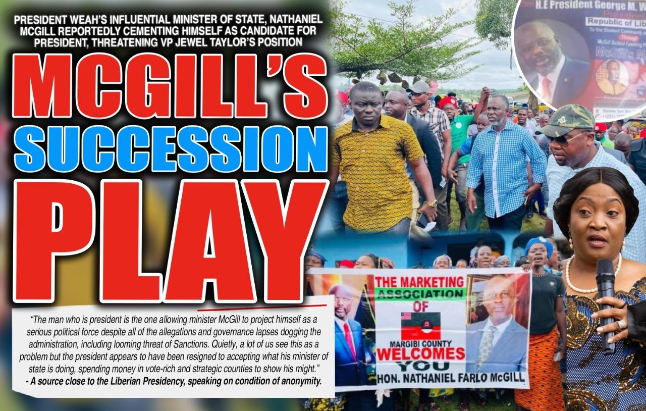 Liberia: Weah’s Minister of State, Nathaniel McGill Positioning Himself as Successor; Working to Deface VP in Bong County Liberia: Weah’s Minister of State, Nathaniel McGill Positioning Himself as Successor; Working to Deface VP in Bong County