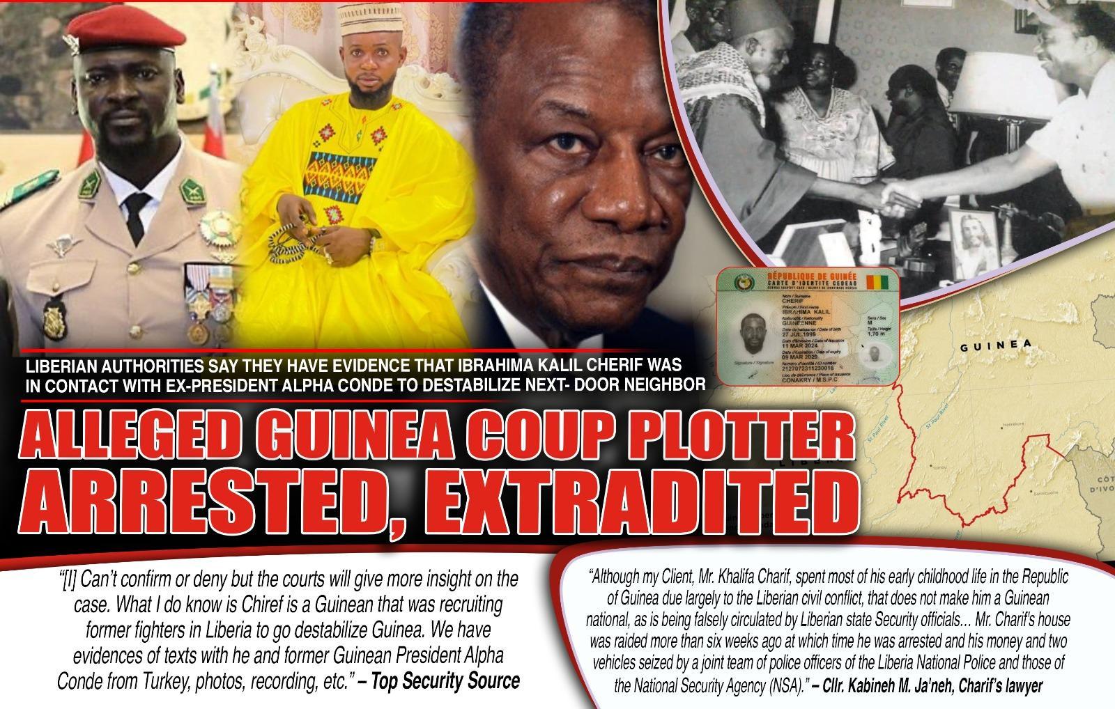 Liberian Authorities Say They Have Evidence That Ibrahima Kalil Cherif was in Contact with Ex-President Alpha Conde to Destabilize Next- Door Neighbor Liberian Authorities Say They Have Evidence That Ibrahima Kalil Cherif was in Contact with Ex-President Alpha Conde to Destabilize Next- Door Neighbor