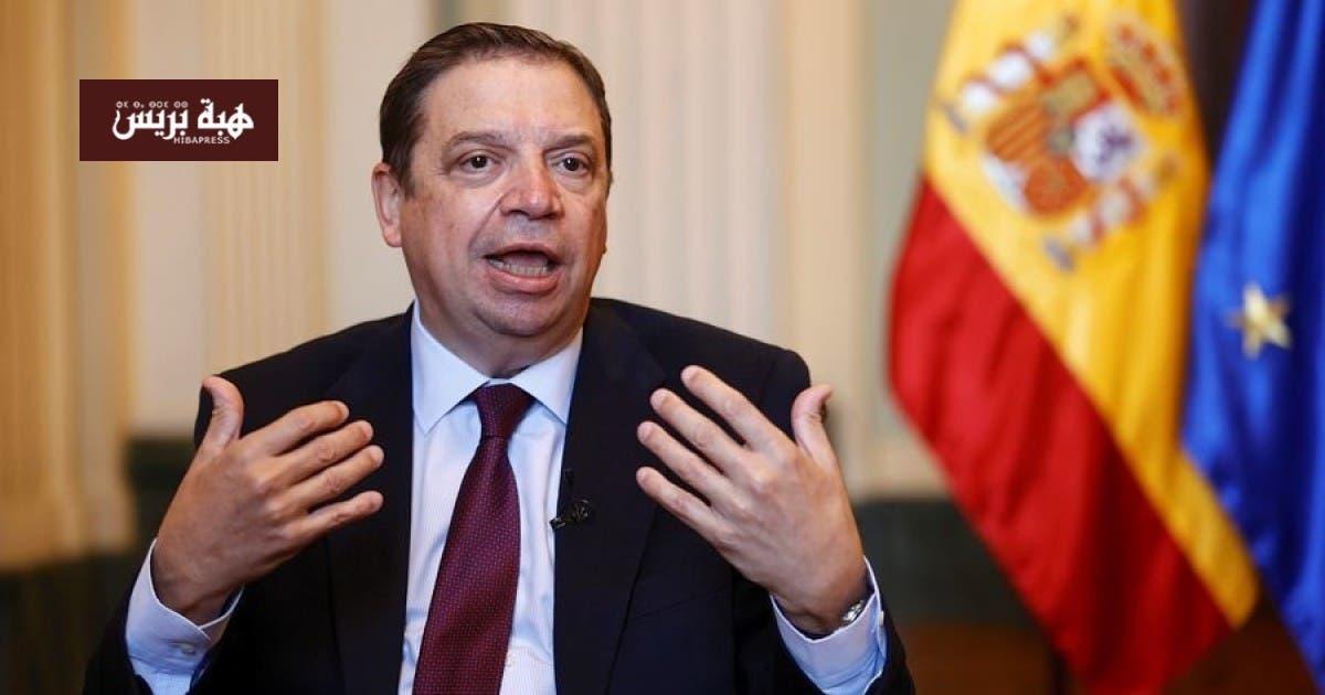 إشادة وزير الفلاحة الإسباني باتفاق المنتجات المغربية إشادة وزير الفلاحة الإسباني باتفاق المنتجات المغربية