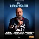 الفرنسي إريك دوبون-موريتي يقدّم عرضه الفردي في المغرب الفرنسي إريك دوبون-موريتي يقدّم عرضه الفردي في المغرب