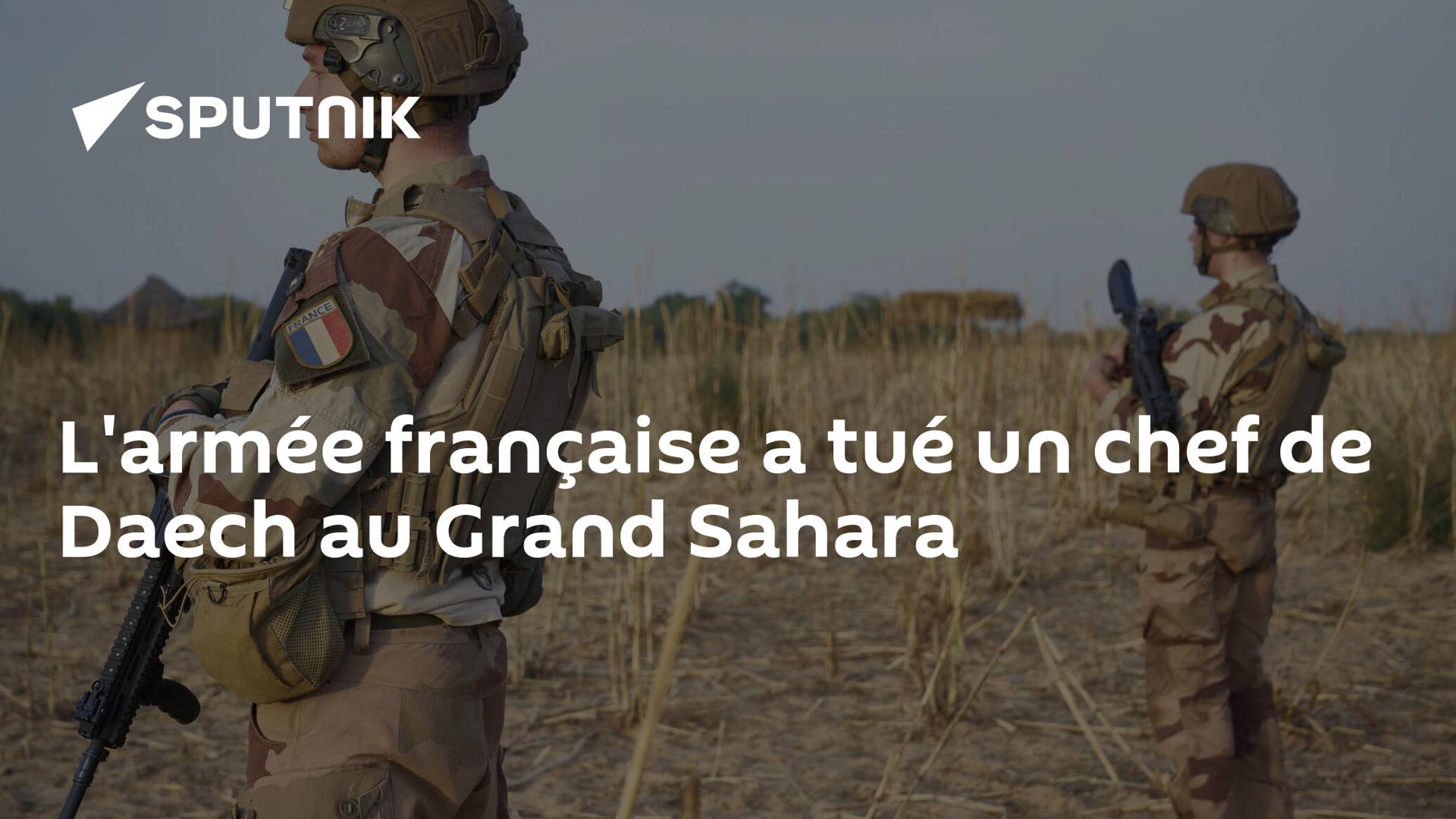 L'armée française a tué un chef de Daech au Grand Sahara L'armée française a tué un chef de Daech au Grand Sahara