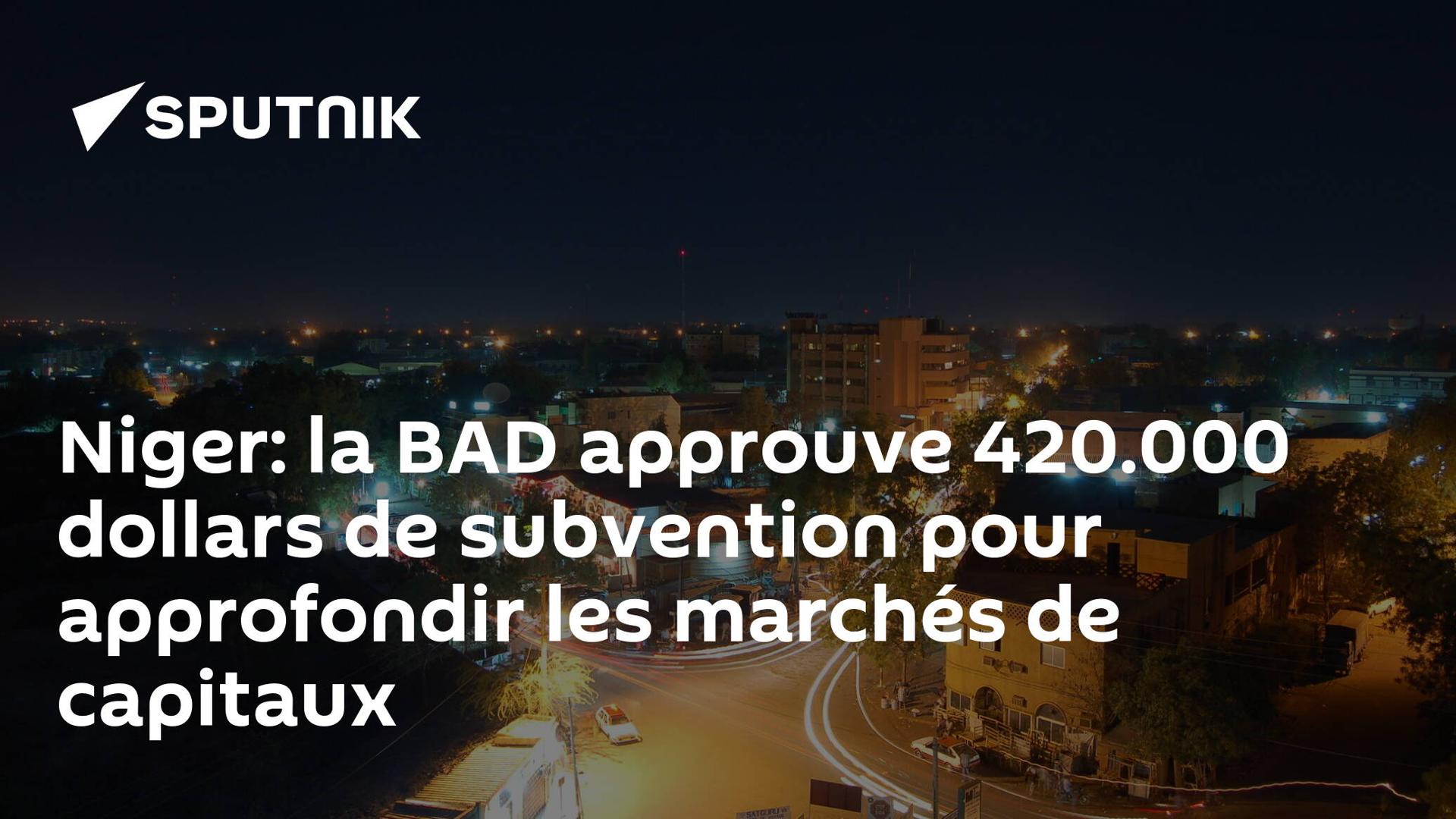 Niger: la BAD approuve 420.000 dollars de subvention pour approfondir les marchés de capitaux Niger: la BAD approuve 420.000 dollars de subvention pour approfondir les marchés de capitaux