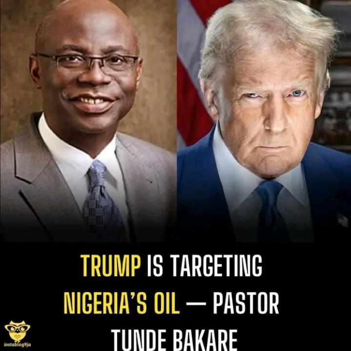 Trump Targets Nigeria's Oil Says Pastor Tunde Bakare Trump Targets Nigeria's Oil Says Pastor Tunde Bakare