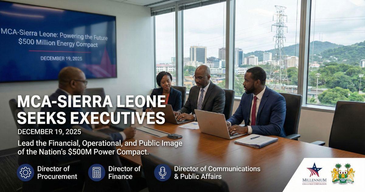 MCA-Sierra Leone Seeks Executives for Power Compact MCA-Sierra Leone Seeks Executives for Power Compact