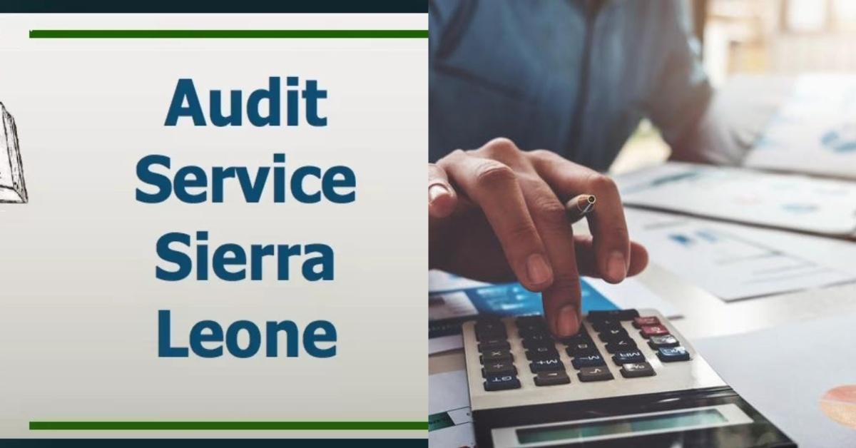 Audit Service Sierra Leone Seeks Auditor Applications Audit Service Sierra Leone Seeks Auditor Applications