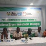 Sierra Leone Parliamentarians Hold Dialogue on Climate Finance and National Green Investment Sierra Leone Parliamentarians Hold Dialogue on Climate Finance and National Green Investment