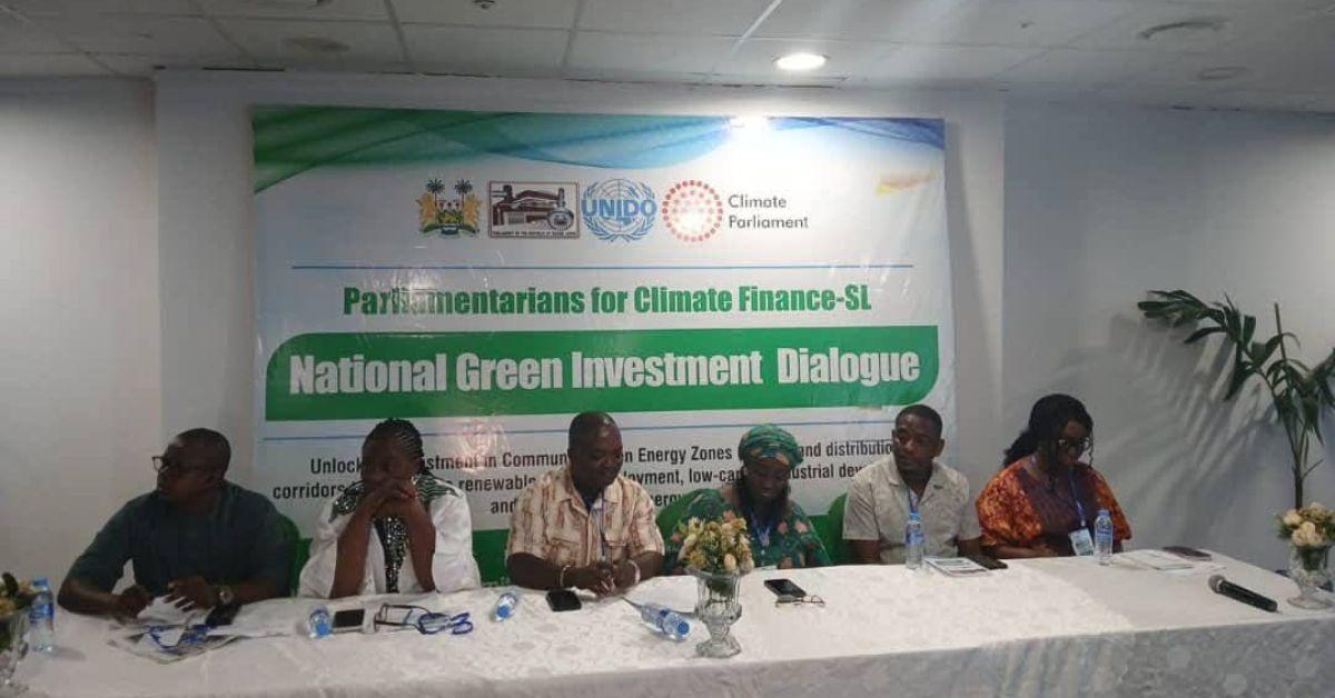 Sierra Leone Parliamentarians Hold Dialogue on Climate Finance and National Green Investment Sierra Leone Parliamentarians Hold Dialogue on Climate Finance and National Green Investment