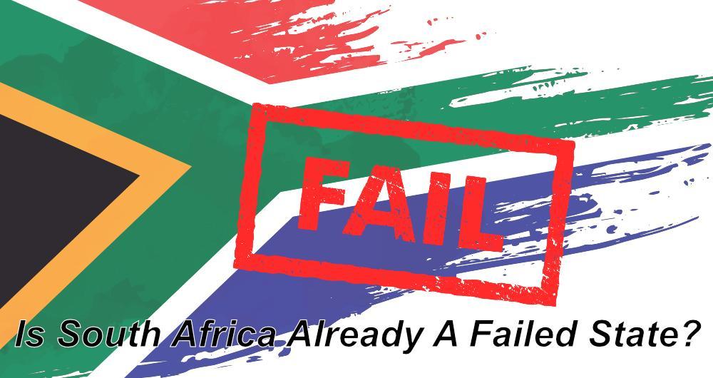 Is South Africa Becoming a Failed State? Is South Africa Becoming a Failed State?