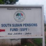 South Sudan Pension Fund Seeks Retirement Benefits Authority South Sudan Pension Fund Seeks Retirement Benefits Authority
