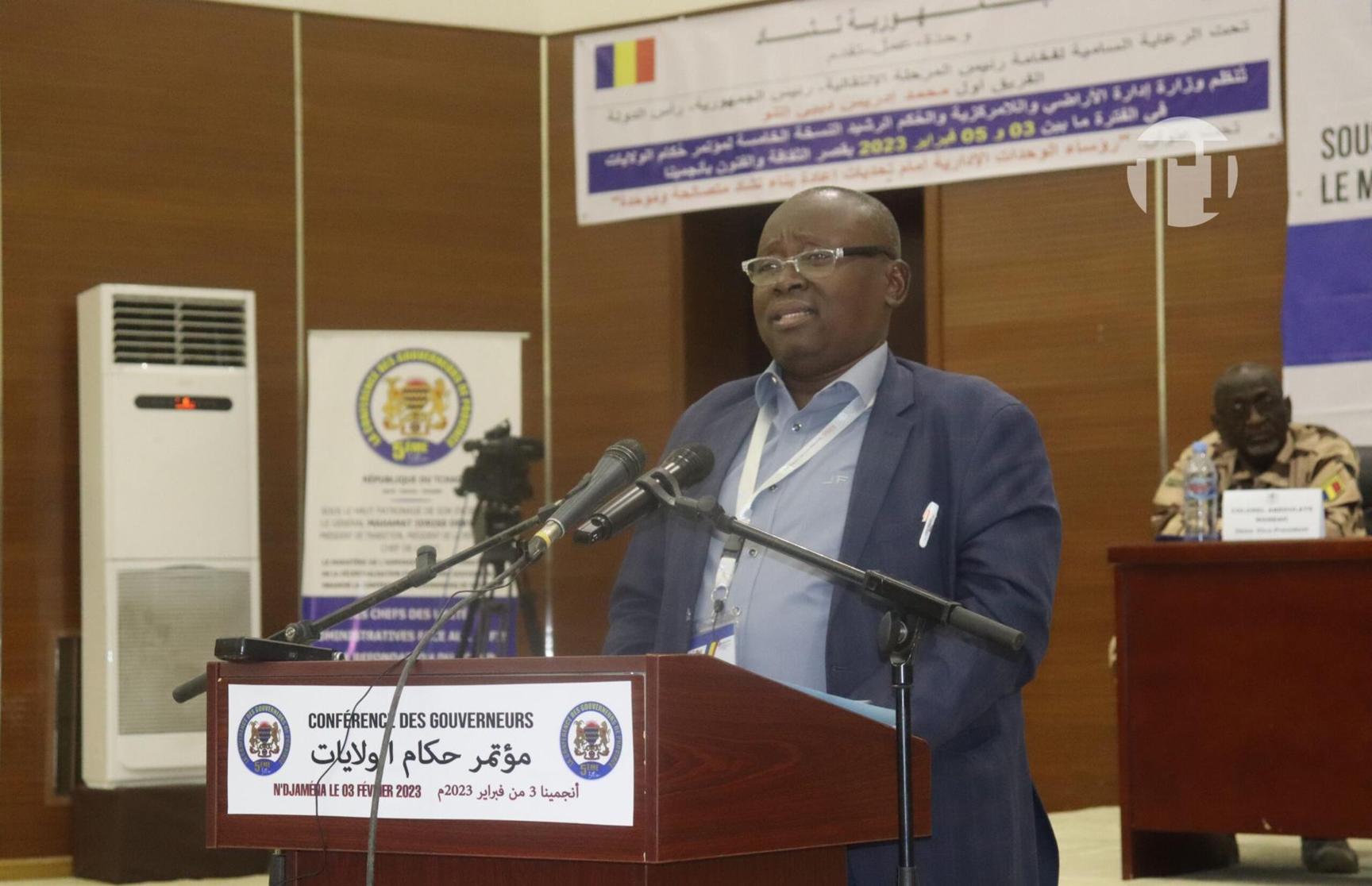 Conférence des gouverneurs : la plupart des problèmes du Tchad relèvent du communautarisme Conférence des gouverneurs : la plupart des problèmes du Tchad relèvent du communautarisme