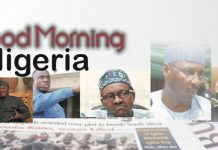 Nigerian newspapers: 10 things you need to know this Saturday morning