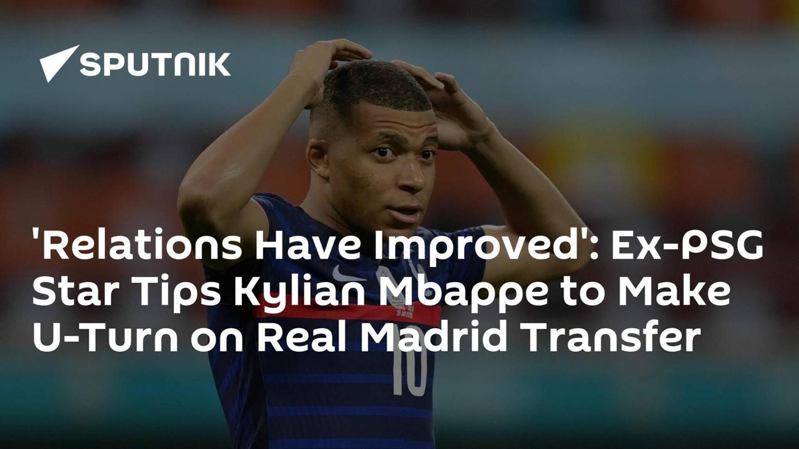 'Relations Have Improved': Ex-PSG Star Tips Kylian Mbappe to Make U-Turn on Real Madrid Transfer 'Relations Have Improved': Ex-PSG Star Tips Kylian Mbappe to Make U-Turn on Real Madrid Transfer