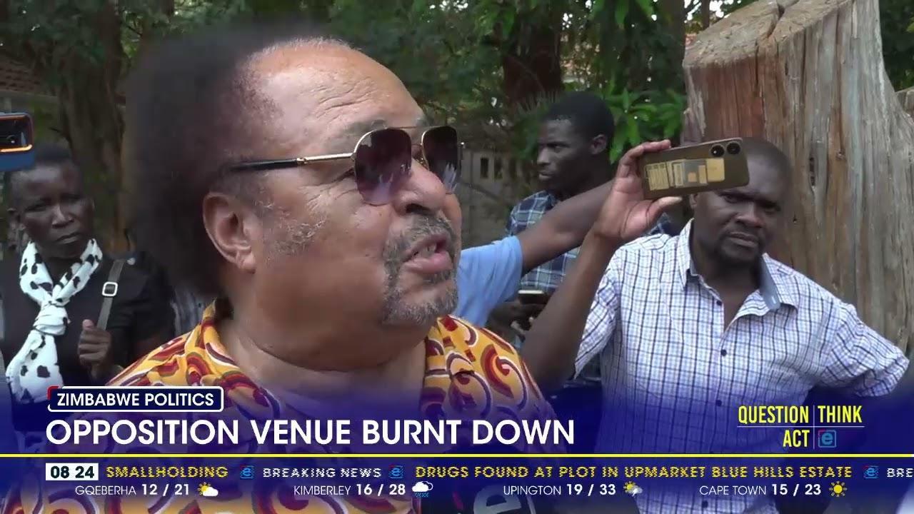 Zimbabwe opposition venue burnt down Zimbabwe opposition venue burnt down