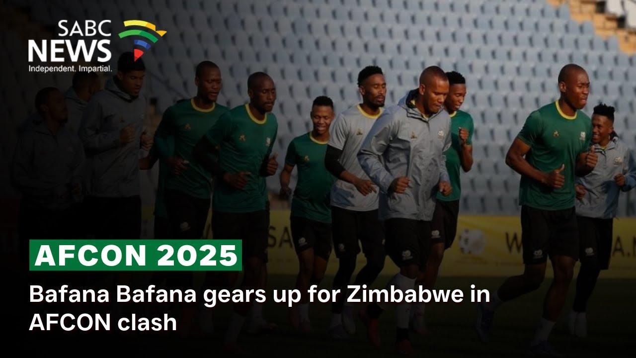 Bafana Bafana gears up for Zimbabwe in AFCON clash Bafana Bafana gears up for Zimbabwe in AFCON clash