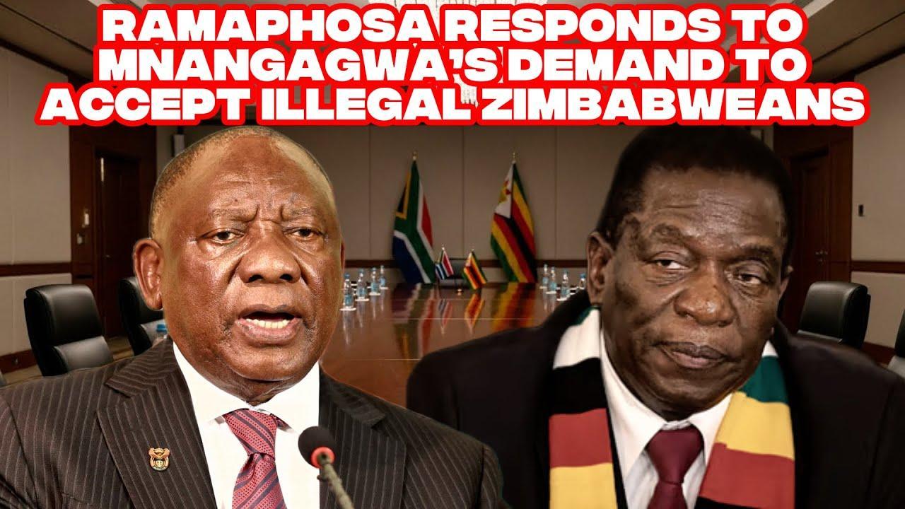 Ramaphosa Responds To Mnangagwa's Demand On Zimbabweans Ramaphosa Responds To Mnangagwa's Demand On Zimbabweans