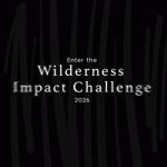 Local Innovators Urged to Join US$100K Wilderness Challenge Local Innovators Urged to Join US$100K Wilderness Challenge